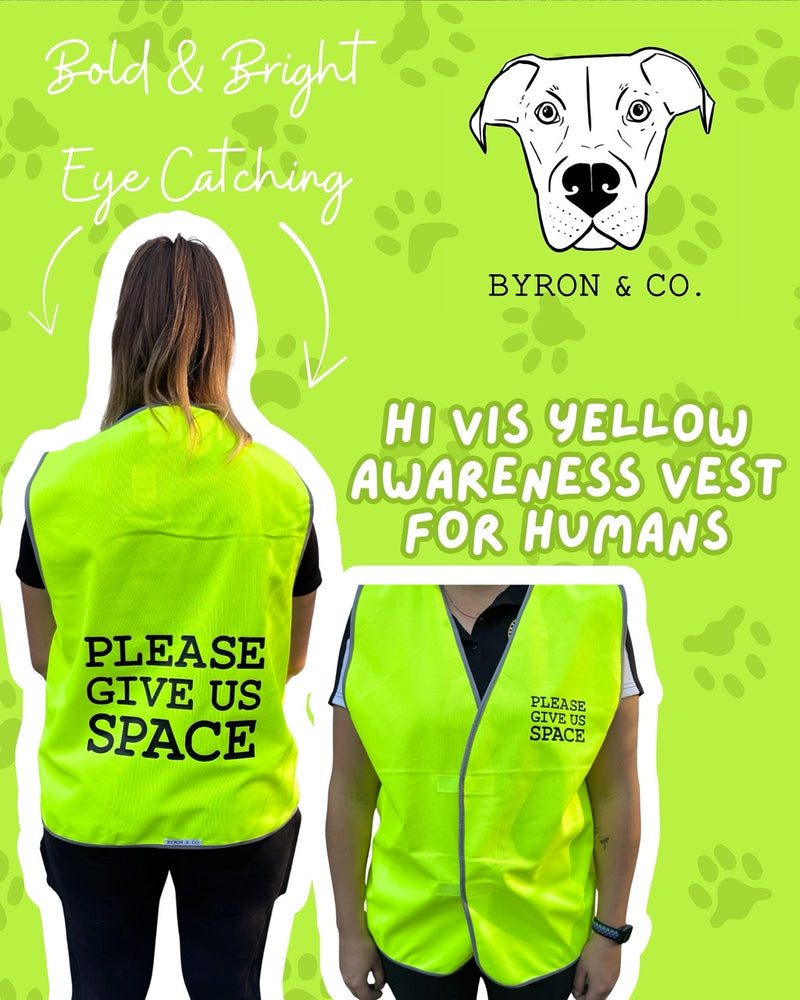 Hi-vis yellow awareness vest for humans with 'Please Give Us Space' text, branded by Byron & Co.