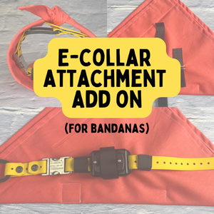 
                  
                    Personalise Your Bandana - E-Collar Attachment Add On
                  
                